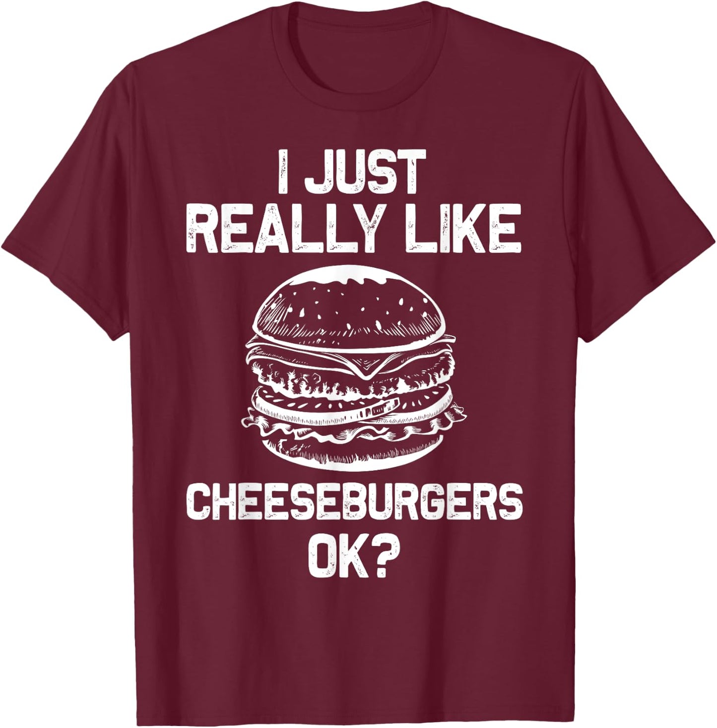 Funny Cheeseburger Hamburger Design Burger Lover Men Women T-Shirt - T-Shirt | Maroon