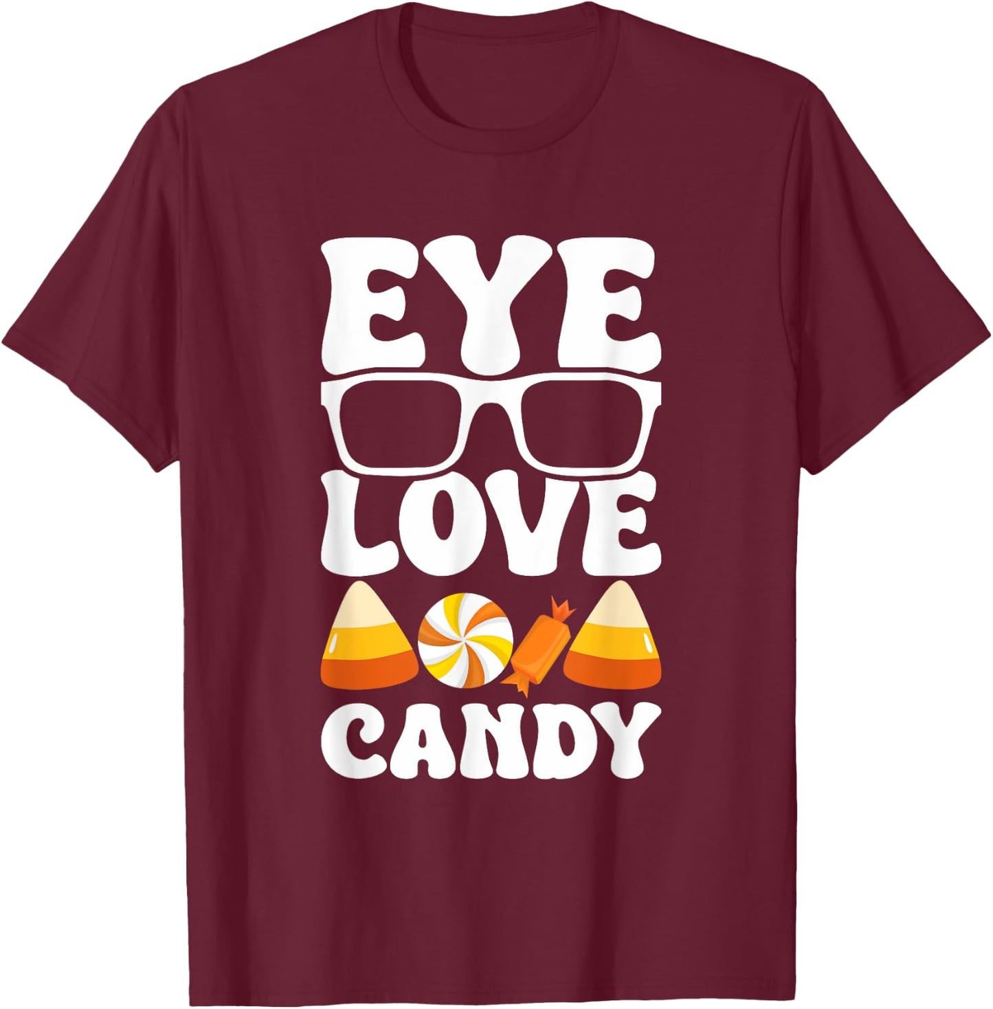 Eye Love Candy Halloween Optician T-Shirt - T-Shirt | Maroon