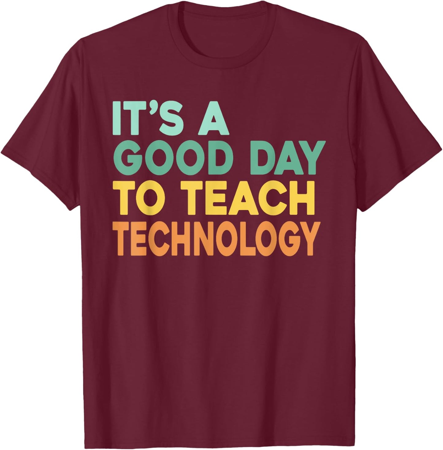 It's A Good Day To Teach Technology Retro Technology Teacher Women T-Shirt - T-Shirt | Maroon