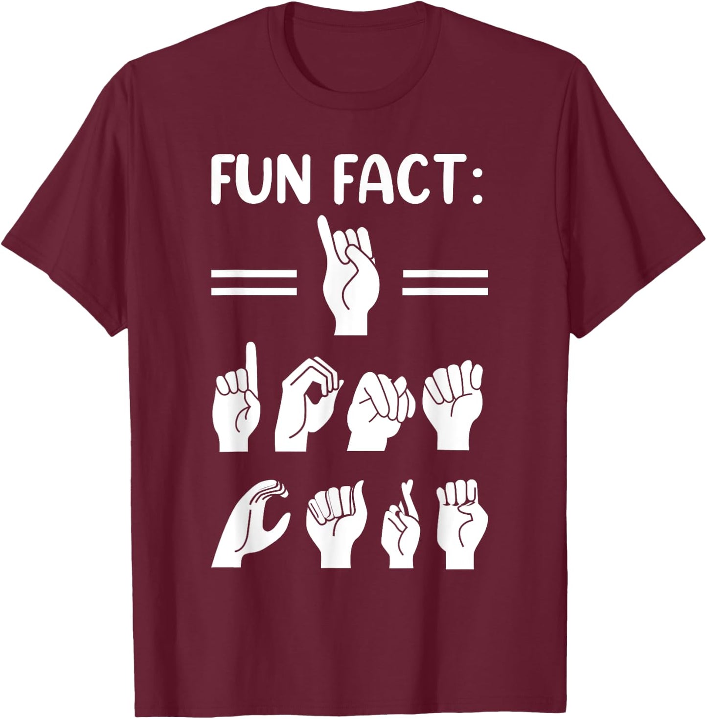 Funny ASL American Sign Language Fun Fact I Don't Care T-Shirt - T-Shirt | Maroon