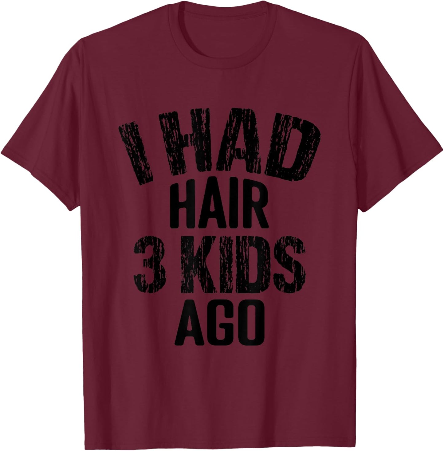 I Had Hair 3 Kids Ago, Funny Bald Men Pun Joke, Retro Style T-Shirt - T-Shirt | Maroon