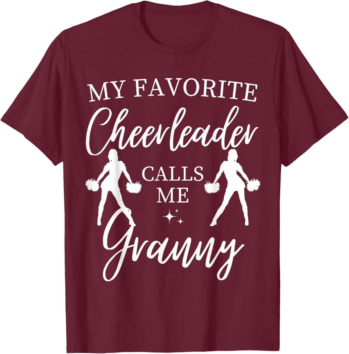 My Favorite Cheerleader Calls Me Granny Sports Cheer Family T-Shirt - T-Shirt | Maroon