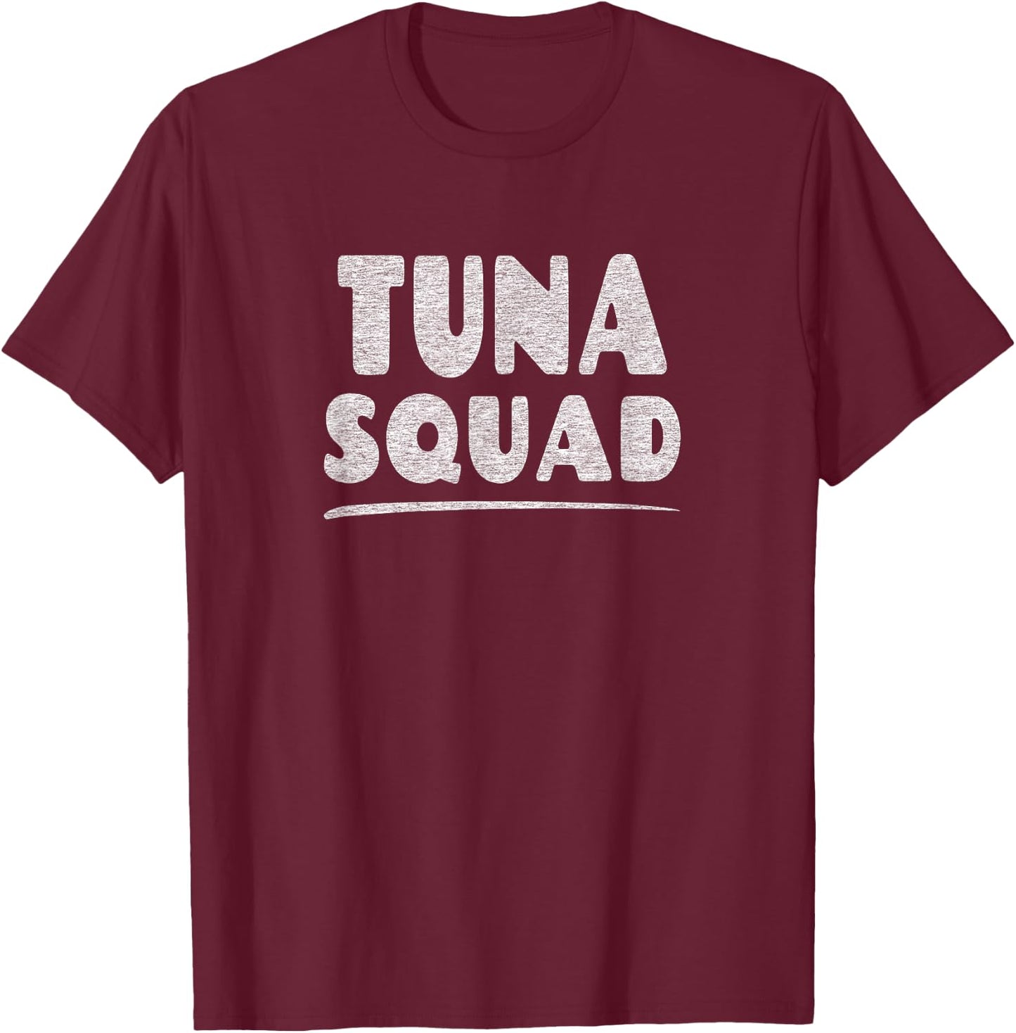 Tuna Squad - Fish Lover T-Shirt - T-Shirt | Maroon