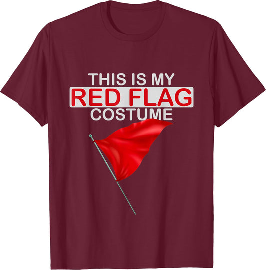This is My Red Flag Halloween Costume Toxic Relationship Fun T-Shirt - T-Shirt | Maroon