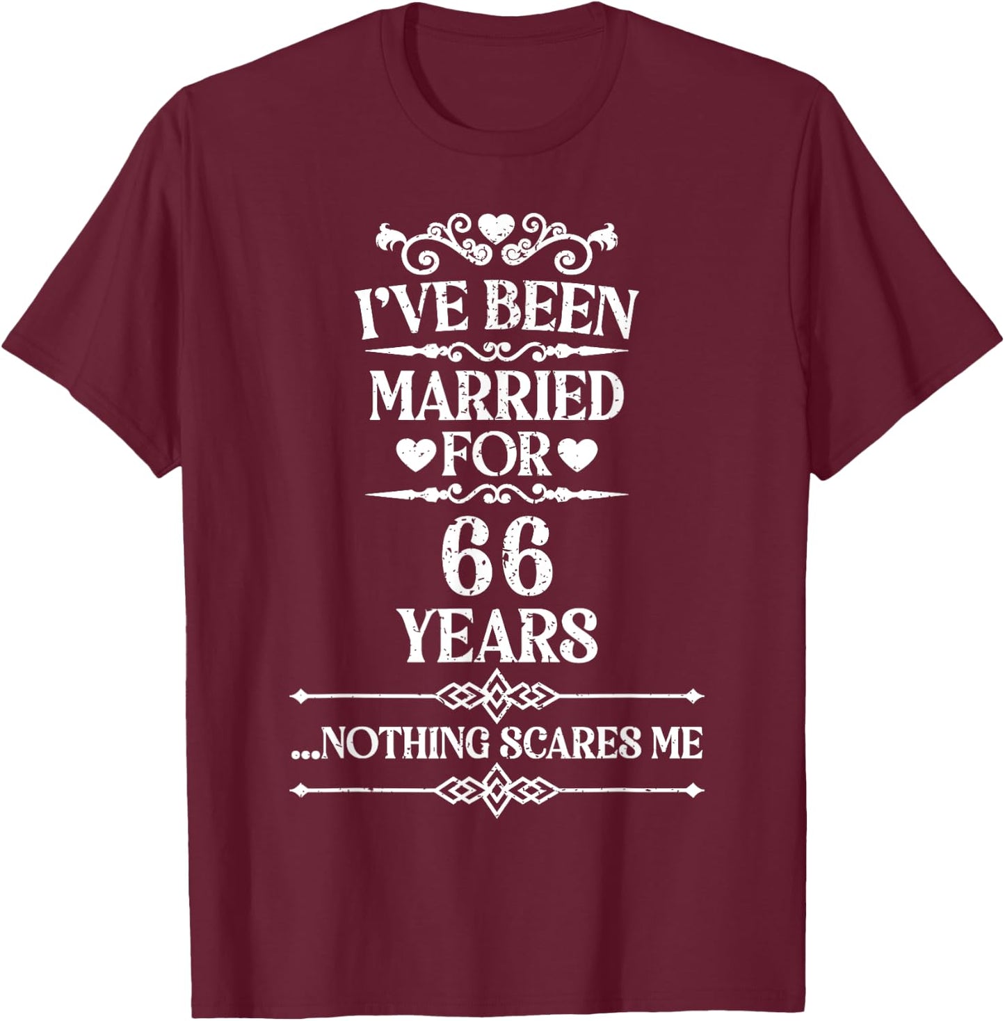 I've Been Married 66 years funny 66th Wedding anniversary T-Shirt - T-Shirt | Maroon