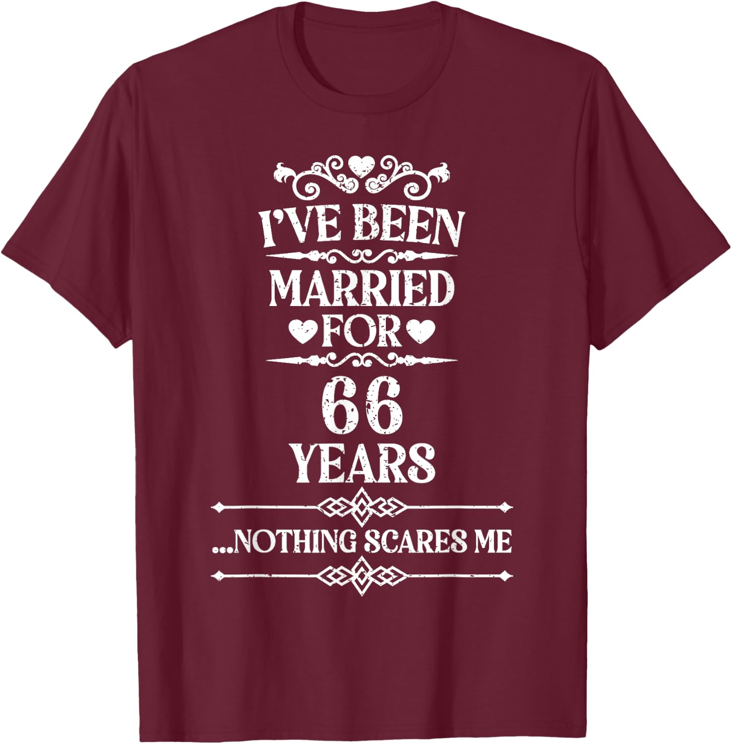 I've Been Married 66 years funny 66th Wedding anniversary T-Shirt - T-Shirt | Maroon