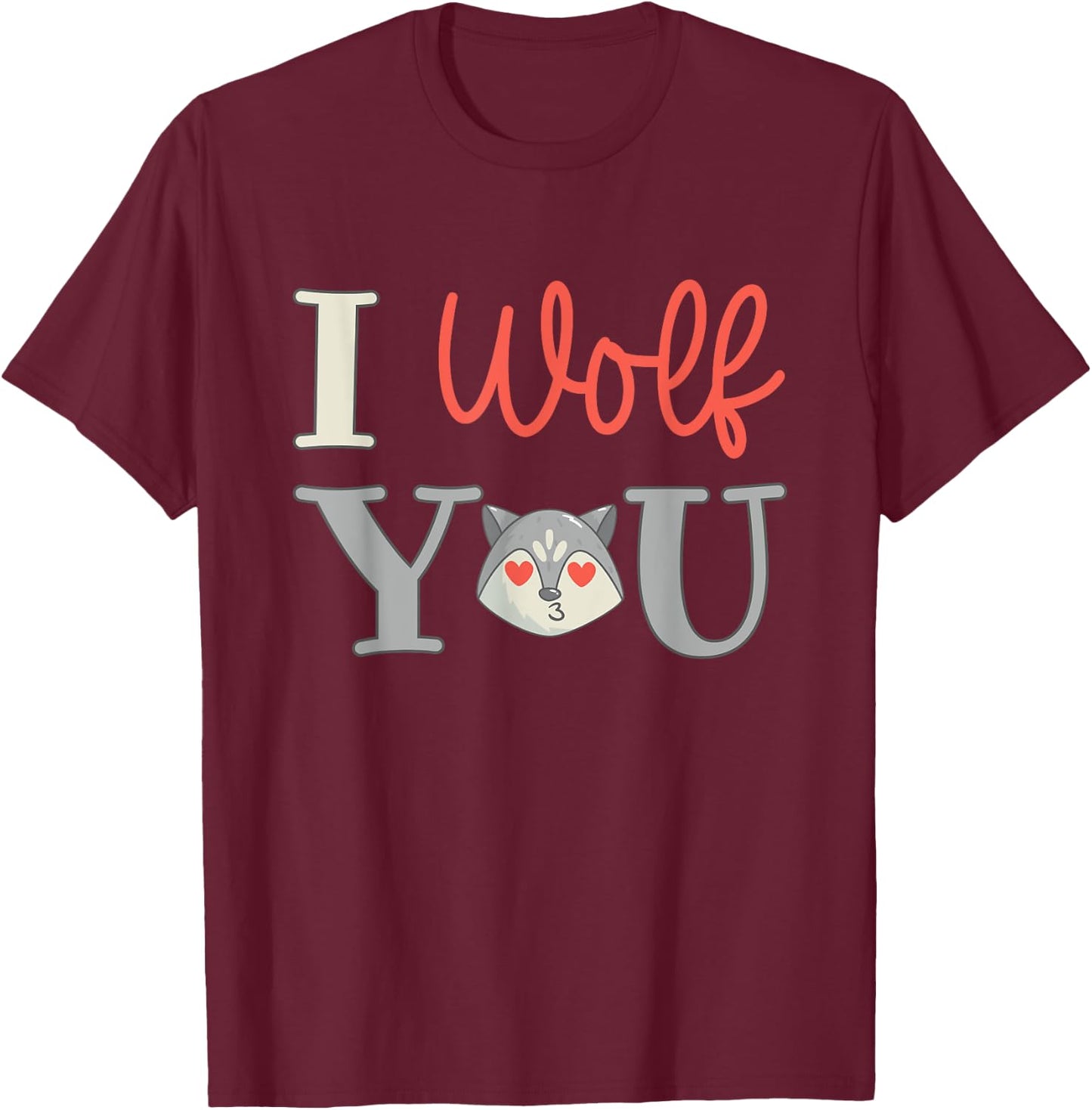 I wolf you - I love you Valentine's Day I wolf you T-Shirt - T-Shirt | Maroon