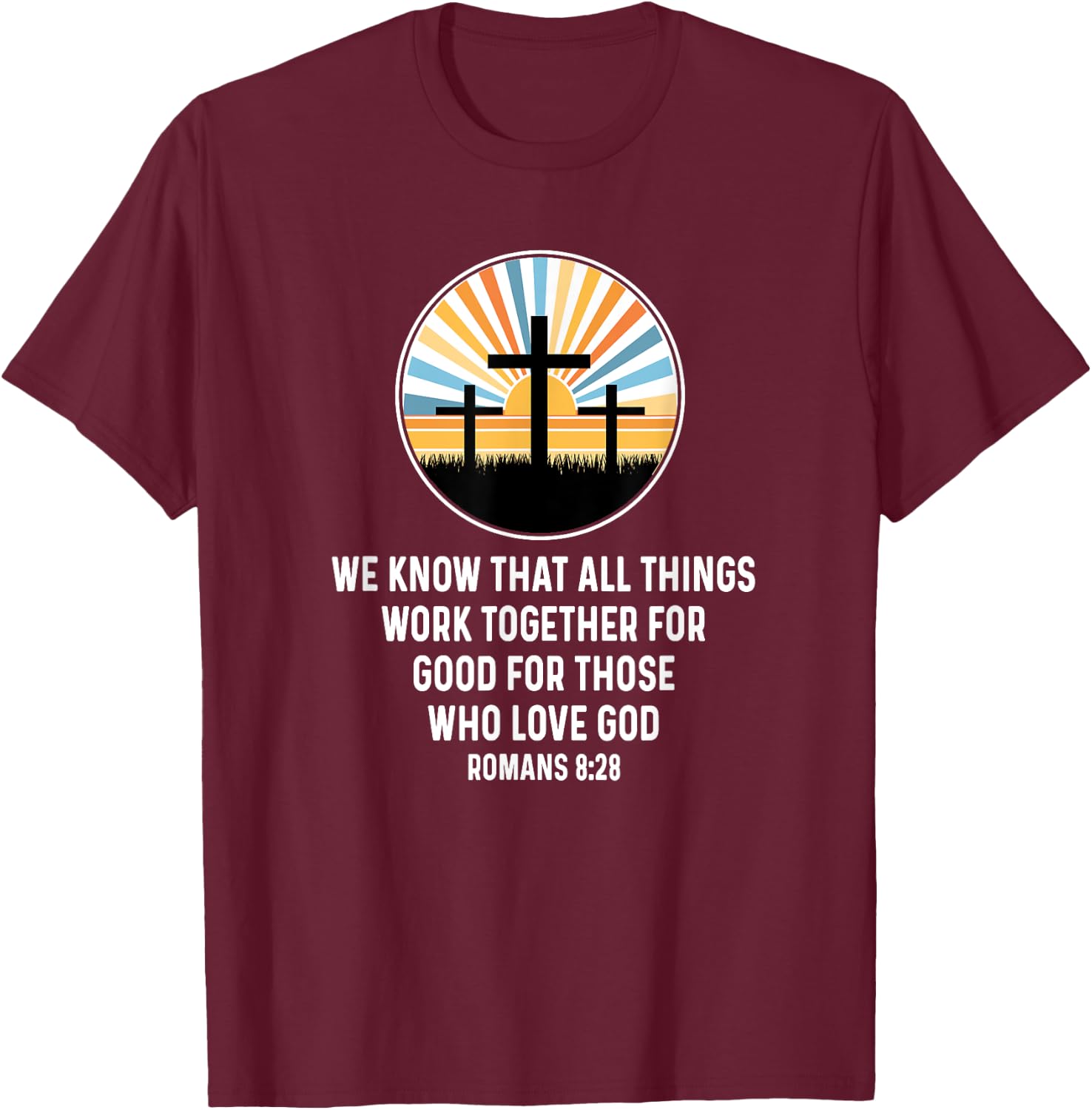 Romans 8:28 8 28 God Jesus Religious Quote Christian Salty T-Shirt - T-Shirt | Maroon
