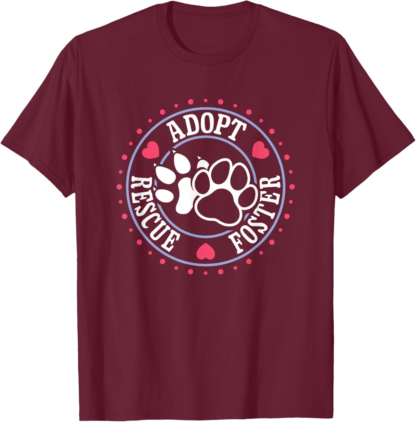 Foster Animal Rescue Pet Fostering Rescue Foster Adopt T-Shirt - T-Shirt | Maroon