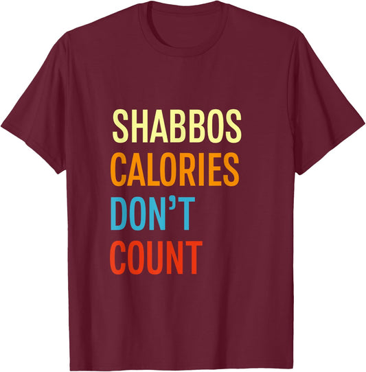 Shabbos Calories Don't Count Shabbat Shalom Kosher Gym T-Shirt - T-Shirt | Maroon
