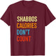Shabbos Calories Don't Count Shabbat Shalom Kosher Gym T-Shirt - T-Shirt | Maroon