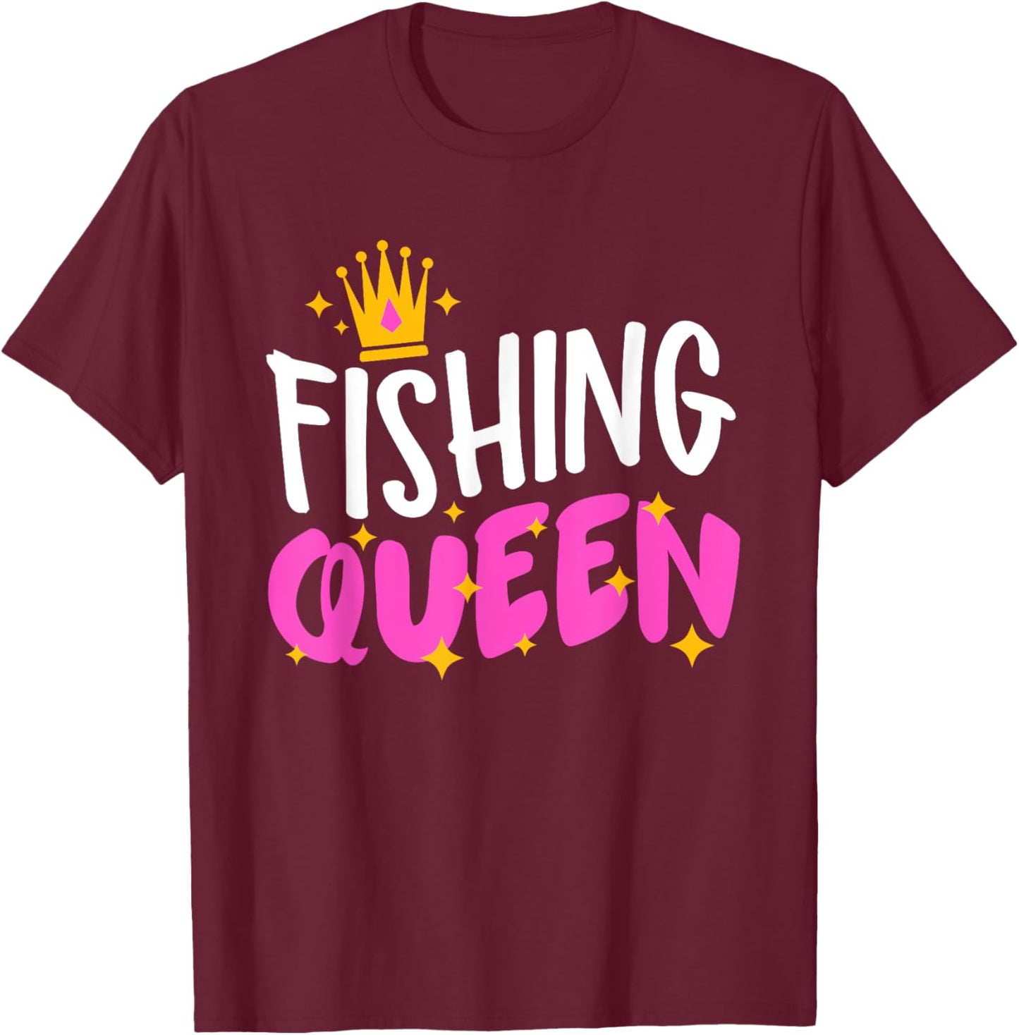 Fishing Queen Funny Fisherman Aquatic Enthusiast Women T-Shirt - T-Shirt | Maroon