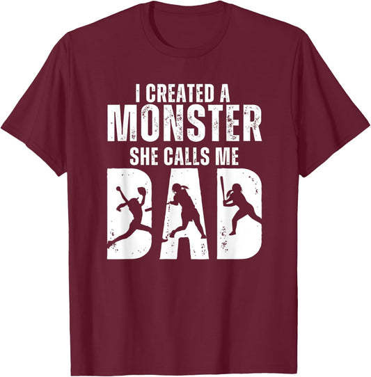 Funny Softball I Created A Monster She Calls Me Dad T-Shirt - T-Shirt | Maroon