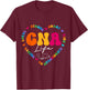 CNA Life Appreciation Gifts Ideas Cute Nurse Appreciation Women's Black Multicolor T-Shirt - T-Shirt | Maroon