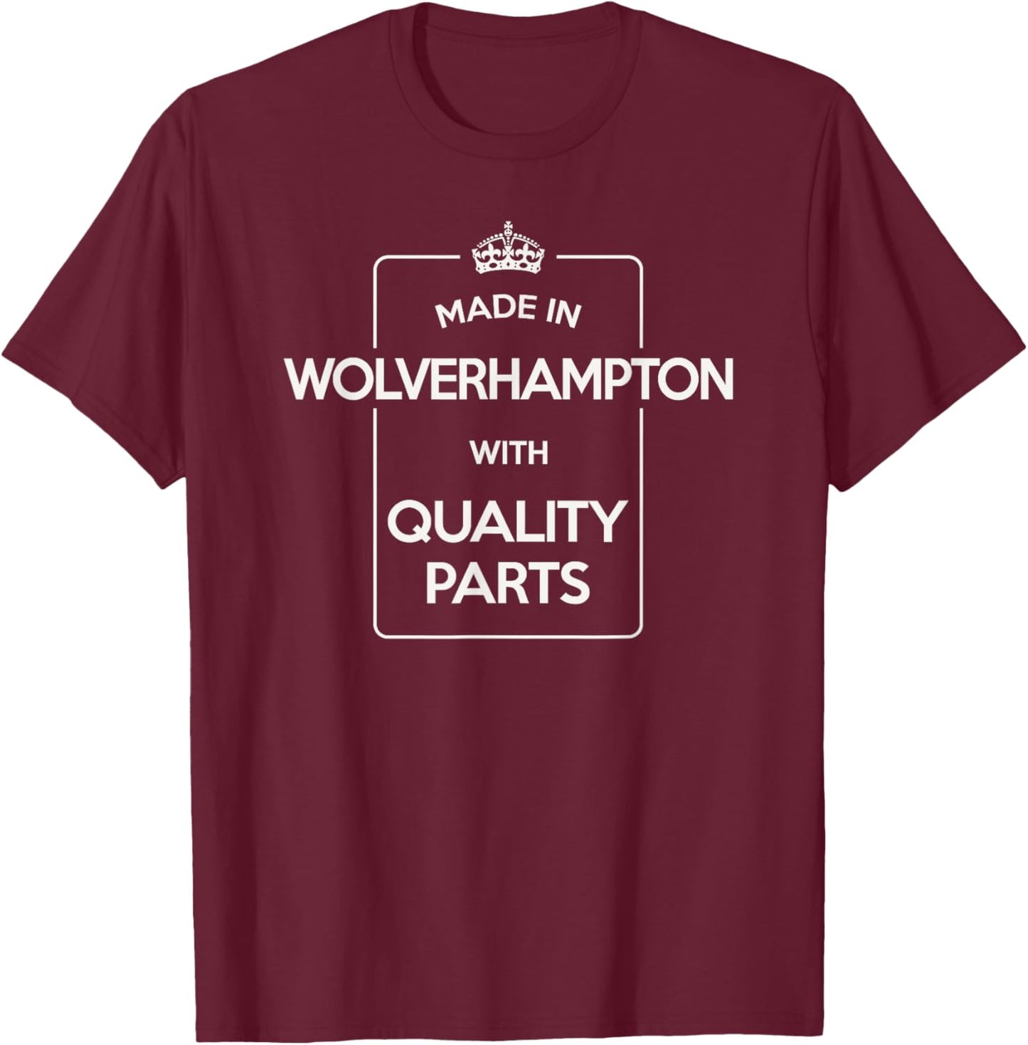 Made In Wolverhampton. Funny Retro T-Shirt - T-Shirt | Maroon