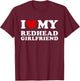 I Love My Redhead Girlfriend I Heart My Redhead Girlfriend T-Shirt - T-Shirt | Maroon