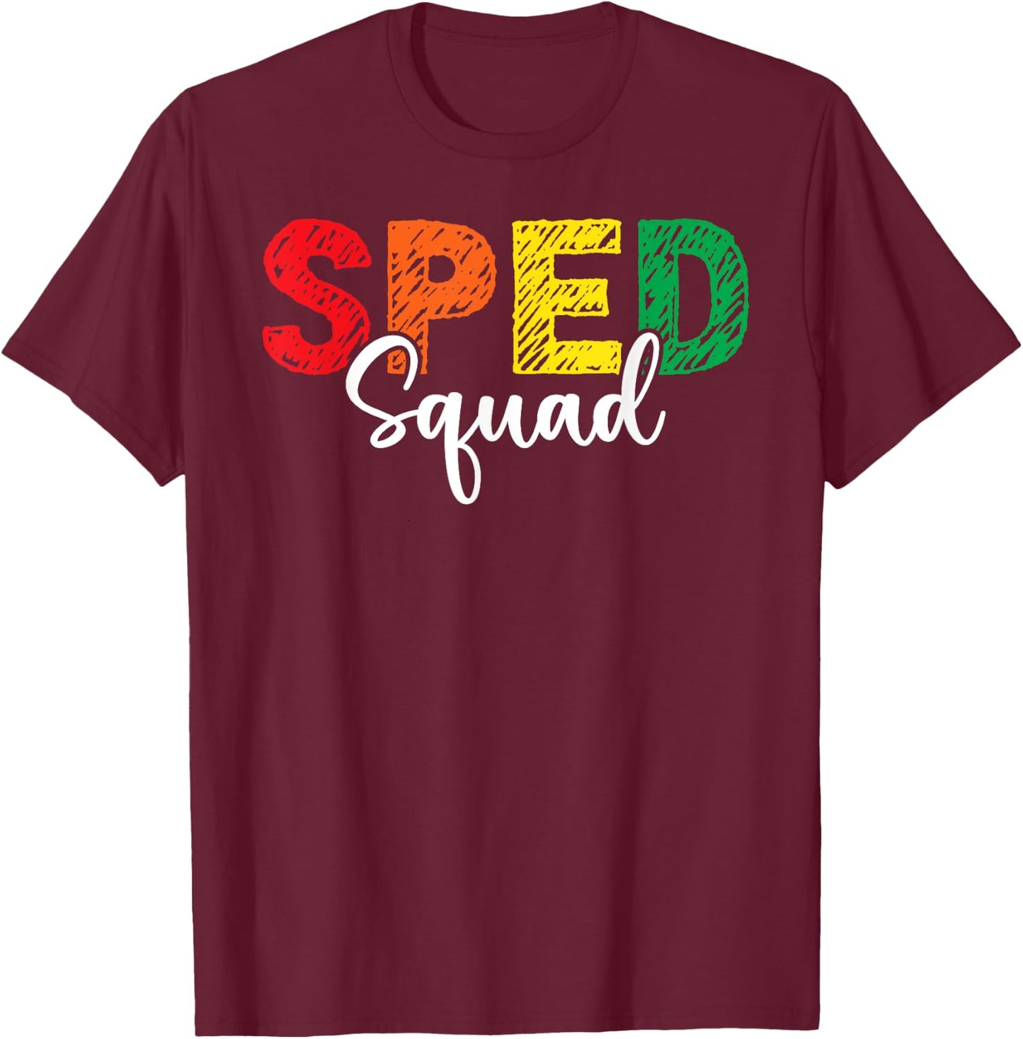SPED Squad Special Education Teacher Dream Team Matching ED Men Women Kids T-Shirt - T-Shirt | Maroon