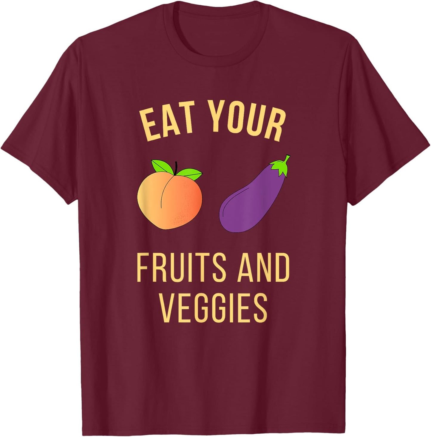 Funny Adult Shirt - Eggplant and Peach - Eat Fruit and Veg T-Shirt - T-Shirt | Maroon