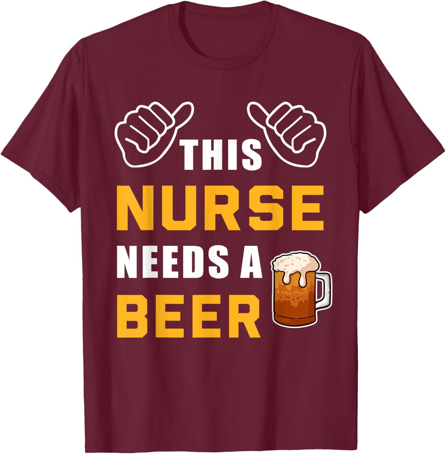 This Nurse Needs A Beer Nursing Hospital Crew Funny Nurse T-Shirt - T-Shirt | Maroon