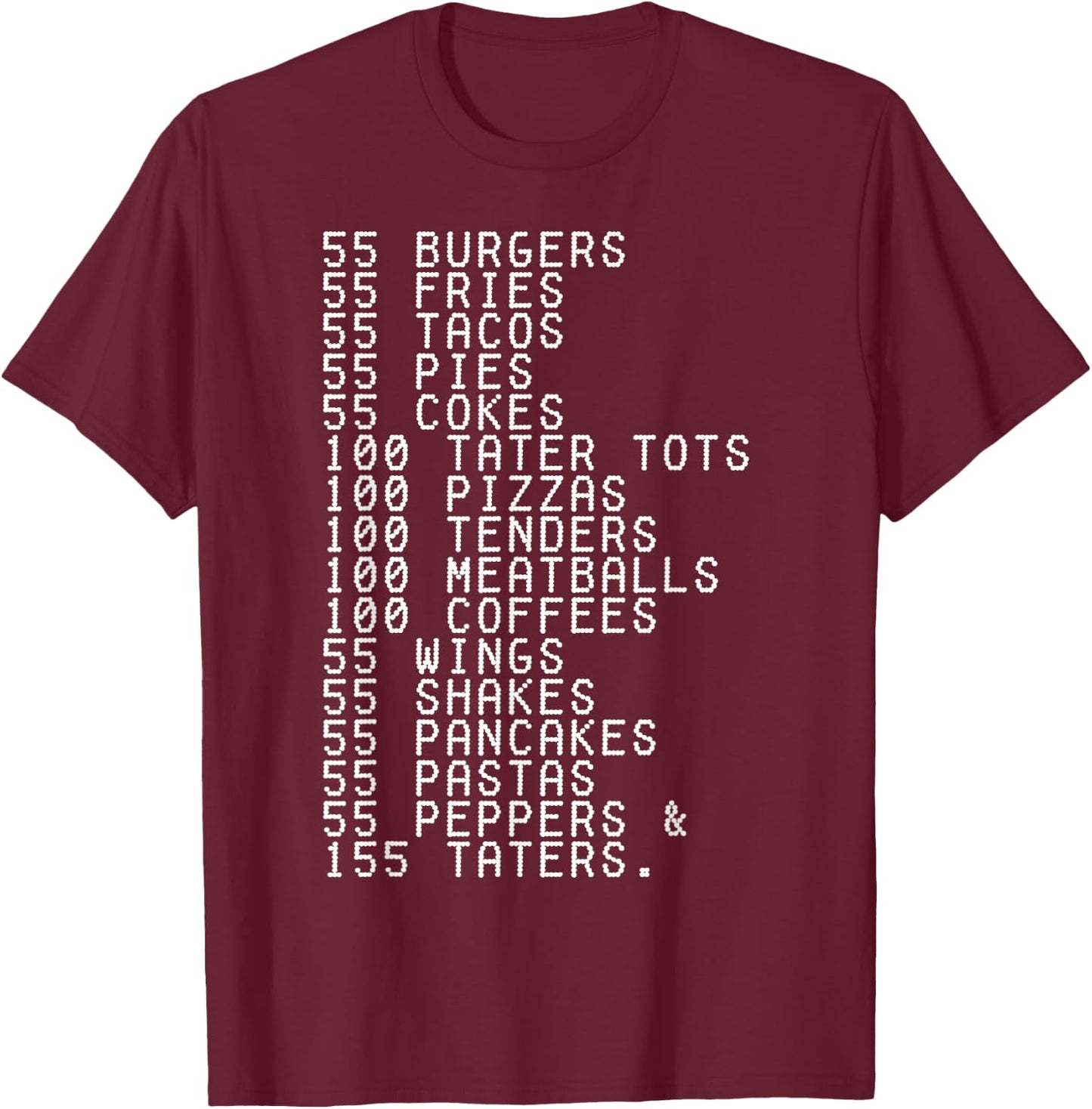 55 Burgers 55 Fries I Think You Should Leave Funny T-Shirt - T-Shirt | Maroon