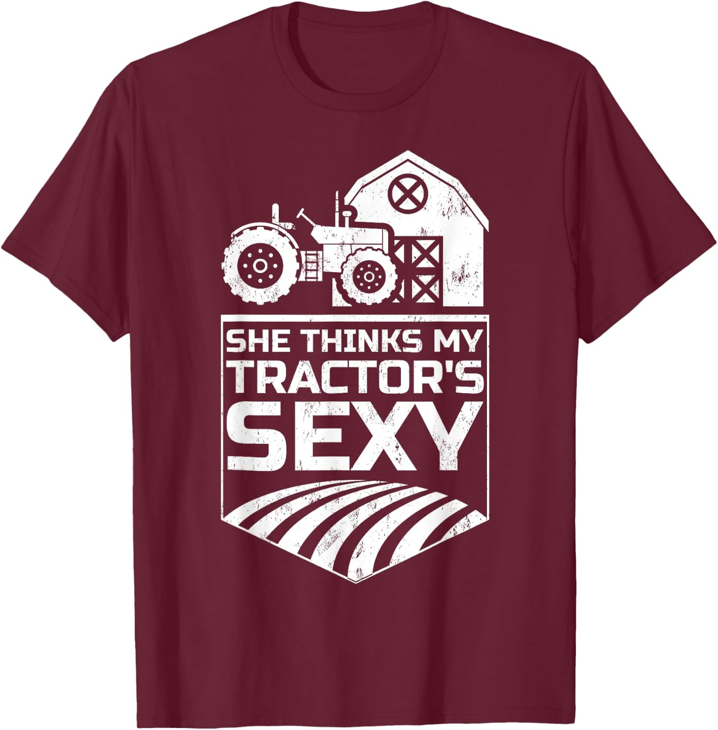 Funny She Think's My Tractor's Sexy Tractor Driver Farmer T-Shirt - T-Shirt | Maroon
