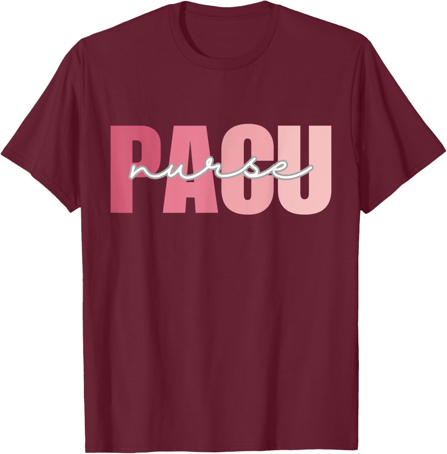 PACU Nurse Work School Funny Team Squad Gifts Women T-Shirt - T-Shirt | Maroon