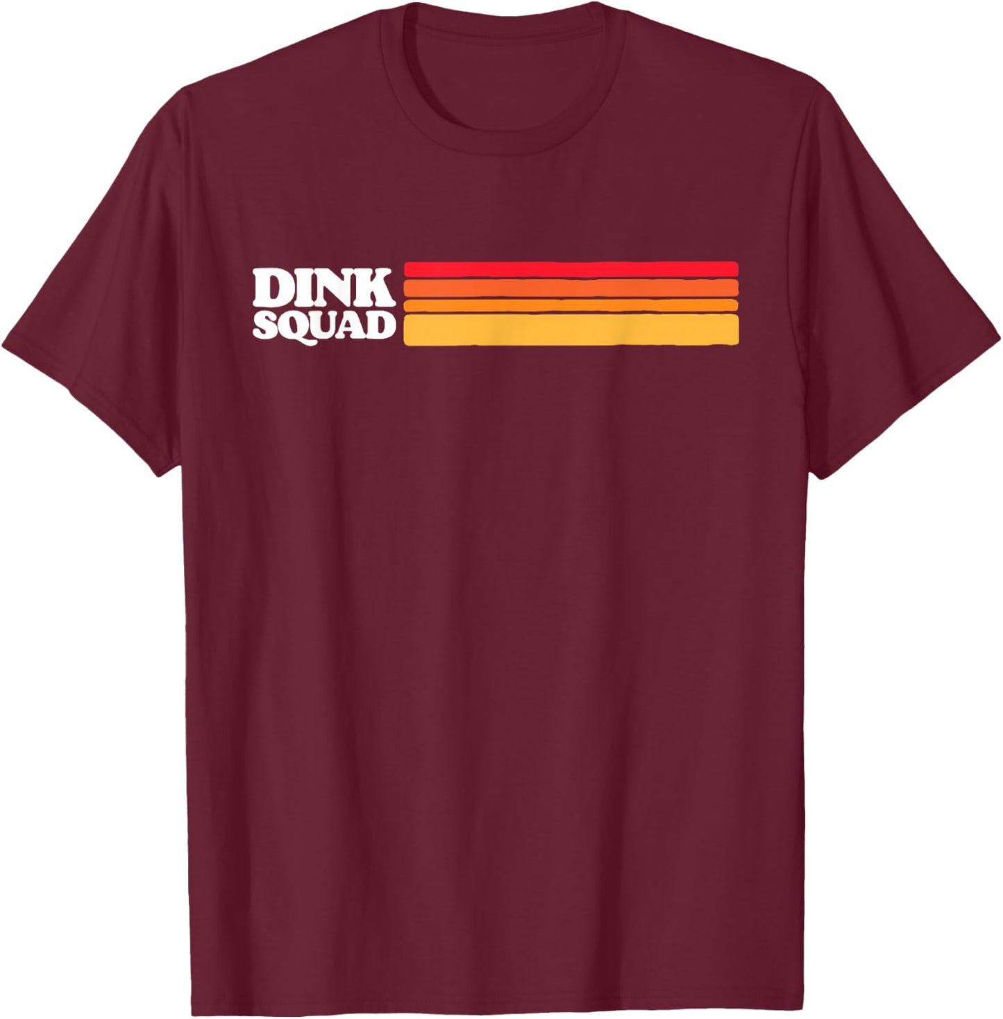 Dink Squad! Funny Cute Pickleball Player Dink Team 80s Retro T-Shirt - T-Shirt | Maroon