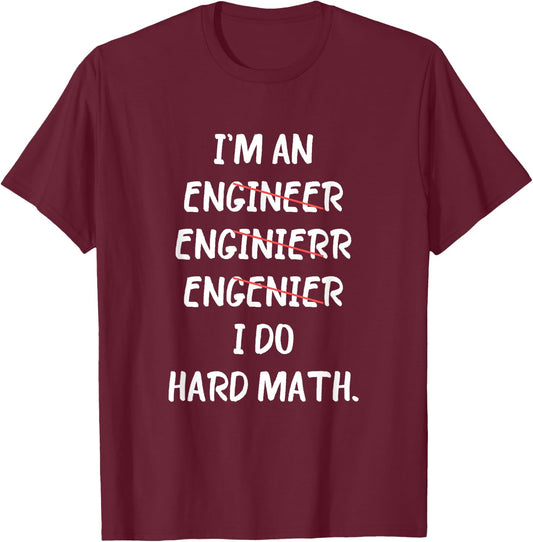 Engineer I Do Hard Math Best Motivational Inspirational T-Shirt - T-Shirt | Maroon
