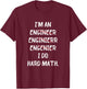 Engineer I Do Hard Math Best Motivational Inspirational T-Shirt - T-Shirt | Maroon