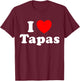 I Love Tapas Funny Spanish Spain Food Snack Appetizer Fan T-Shirt - T-Shirt | Maroon