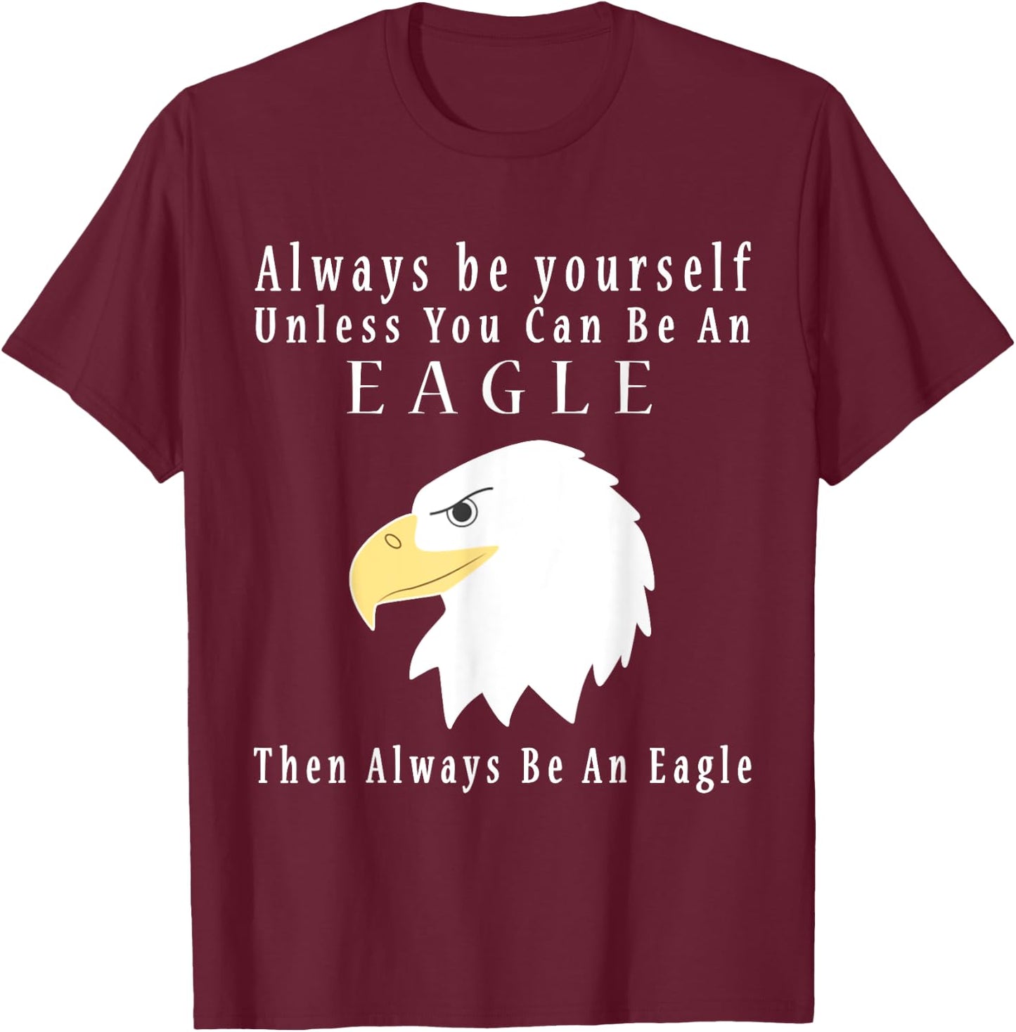 Funny Eagle Vintage Funny Saying Eagles Lovers Jokes T-Shirt - T-Shirt | Maroon