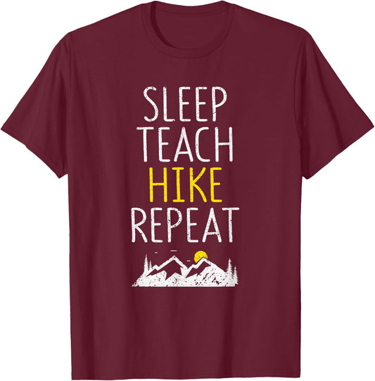 Sleep Teach Hike Repeat Funny Teacher Hiking Teaching Hiker Men Women Girls Kids T-Shirt - T-Shirt | Maroon