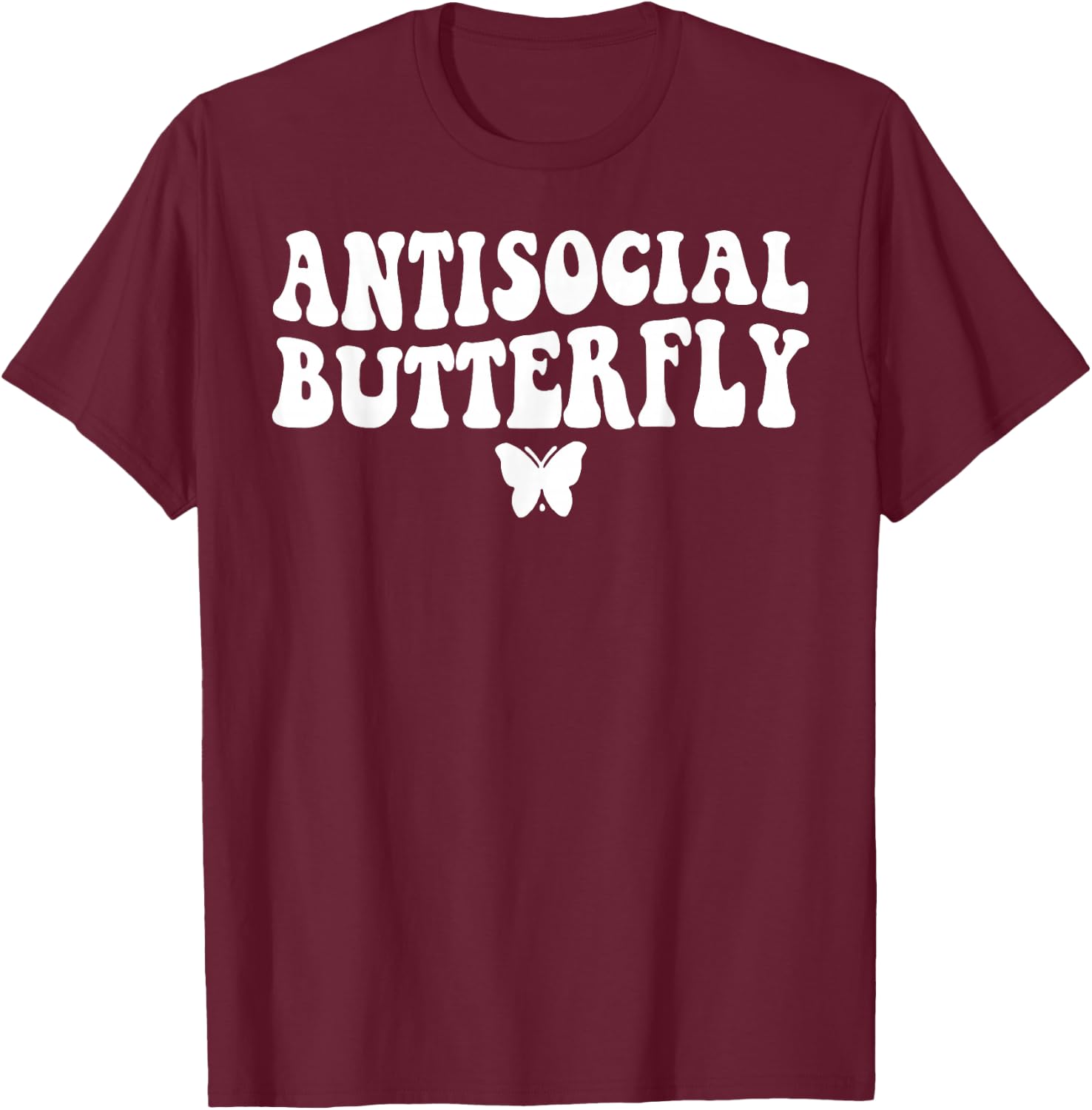 Funny Antisocial Butterfly Shirt - Adults Black Cotton Short Sleeve - Small - Classic Fit - Collarless - Retro-Modern - Butterfly Theme - Birthday Occasion T-Shirt - T-Shirt | Maroon