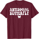 Funny Antisocial Butterfly Shirt - Adults Black Cotton Short Sleeve - Small - Classic Fit - Collarless - Retro-Modern - Butterfly Theme - Birthday Occasion T-Shirt - T-Shirt | Maroon