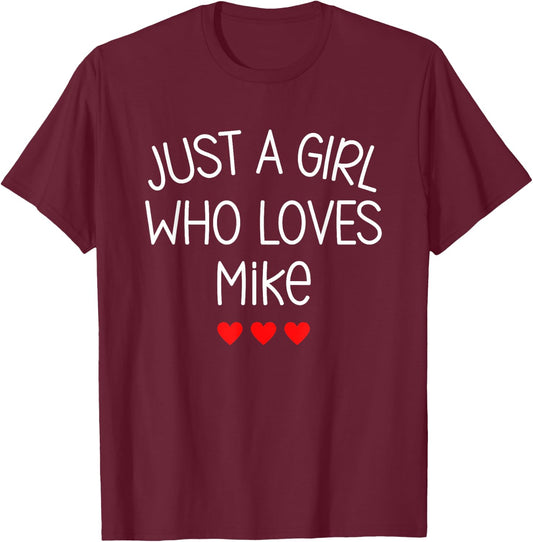Just A Girl who loves Mike Cute Hearts Love Mike T-Shirt - T-Shirt | Maroon