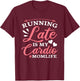 Running Late Is My Cardio Funny Workout Fitness Saying Mom T-Shirt - T-Shirt | Maroon
