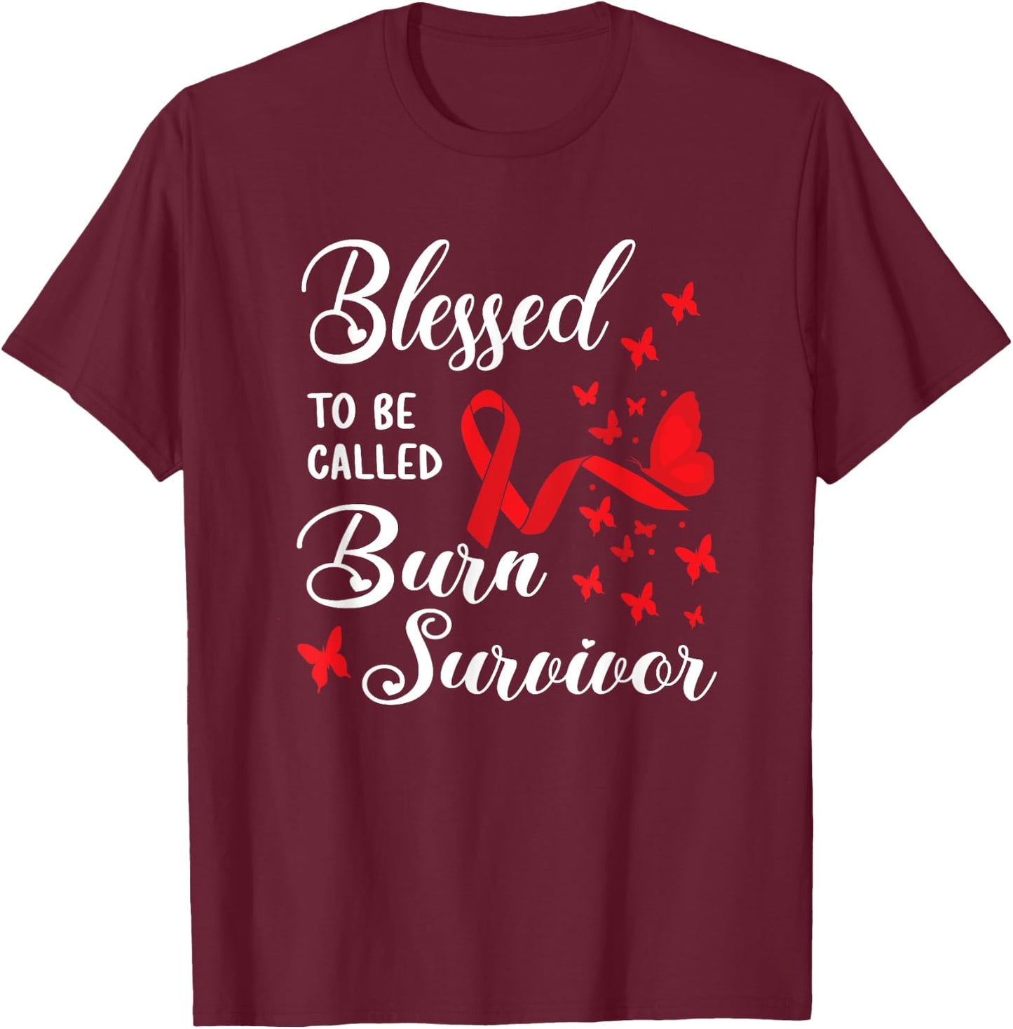 Blessed To Be Called Burn Survivor Awareness Fire Accident T-Shirt - T-Shirt | Maroon