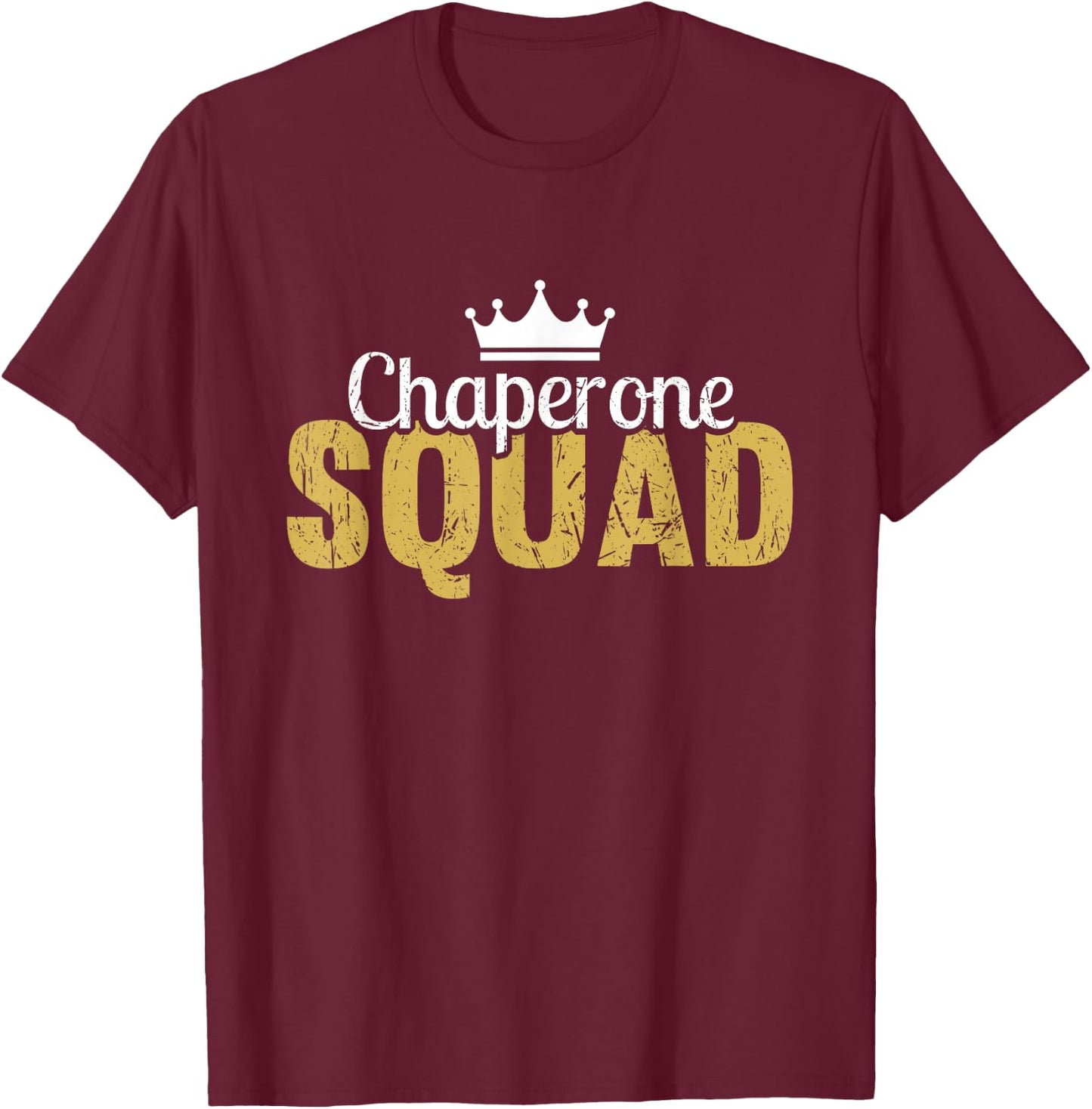 Chaperone Squad Guide Humor Sarcasm Funny Statement T-Shirt - T-Shirt | Maroon