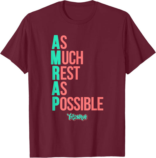 As Much Rest As Possible AMRAP Funny FIT2SERVE T-Shirt - T-Shirt | Maroon