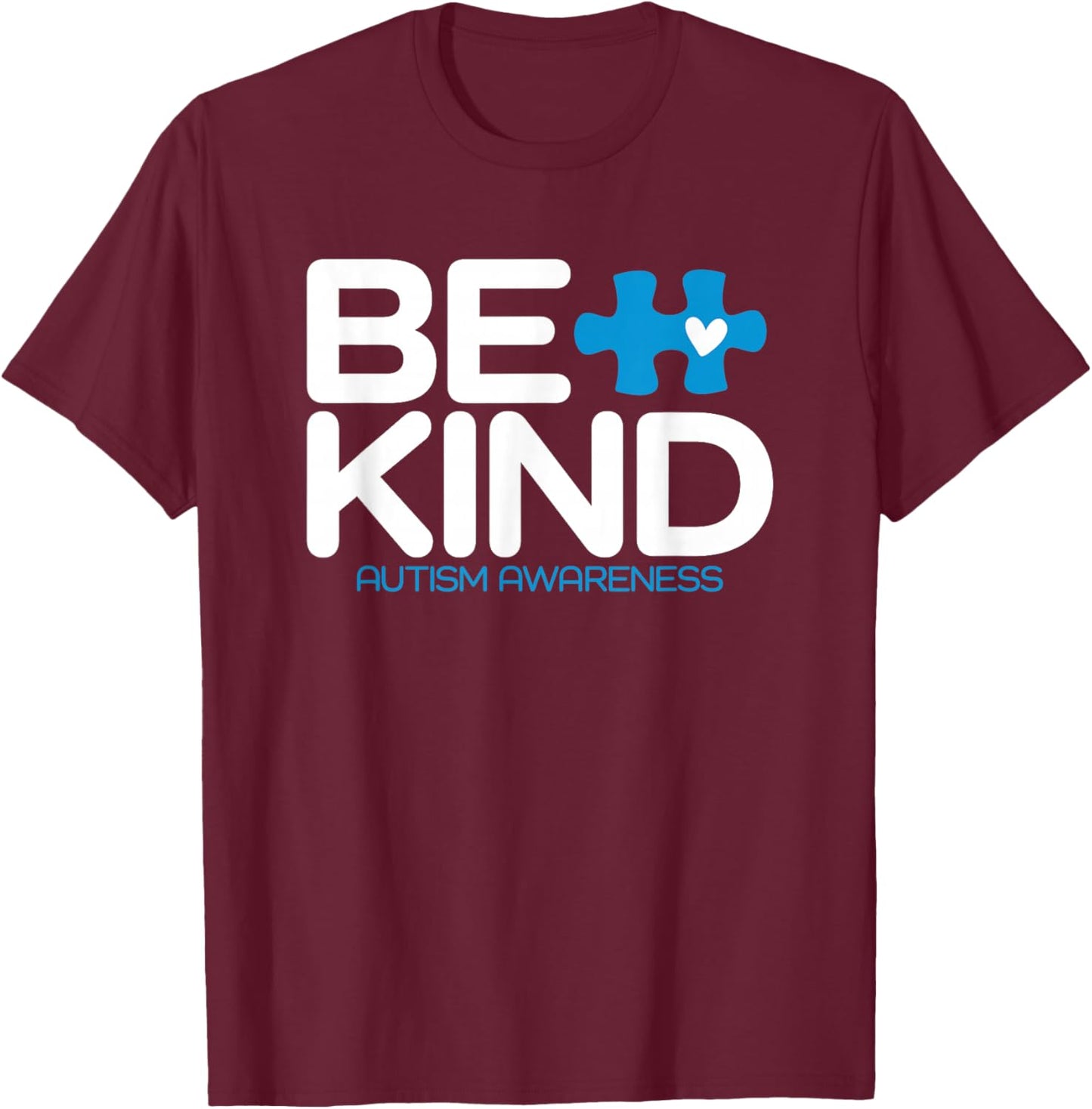 Autism Be Kind Shirt Women Men Kids Be Kind Autism Awareness T-Shirt - T-Shirt | Maroon