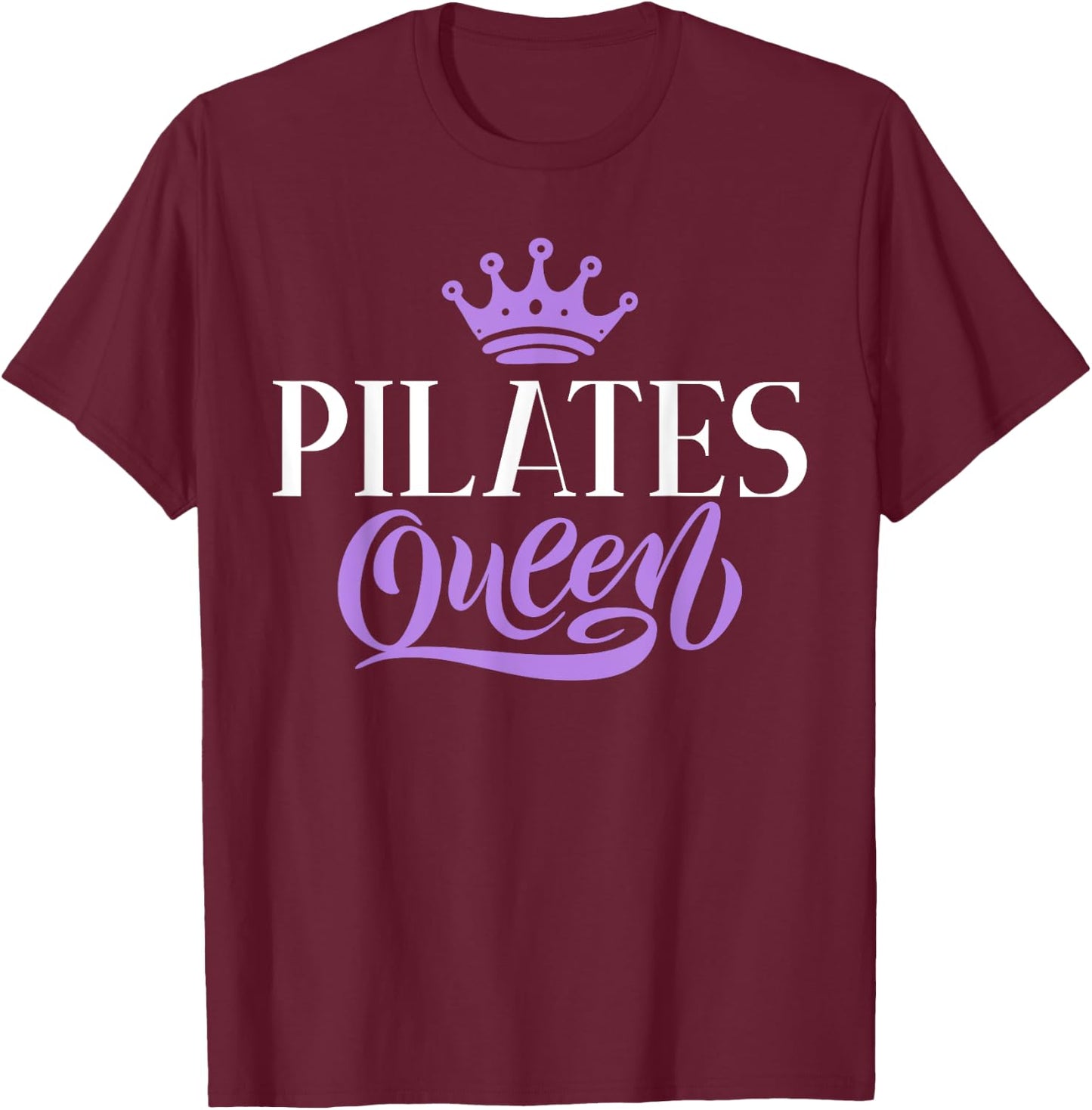 Pilates Queen T-Shirt - T-Shirt | Maroon