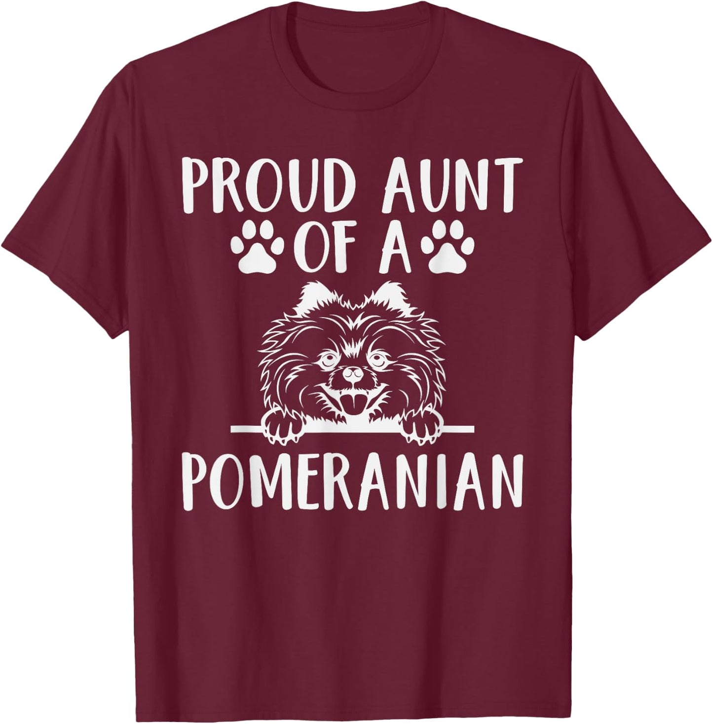 Proud Aunt of a Pomeranian Aunt T-Shirt - T-Shirt | Maroon