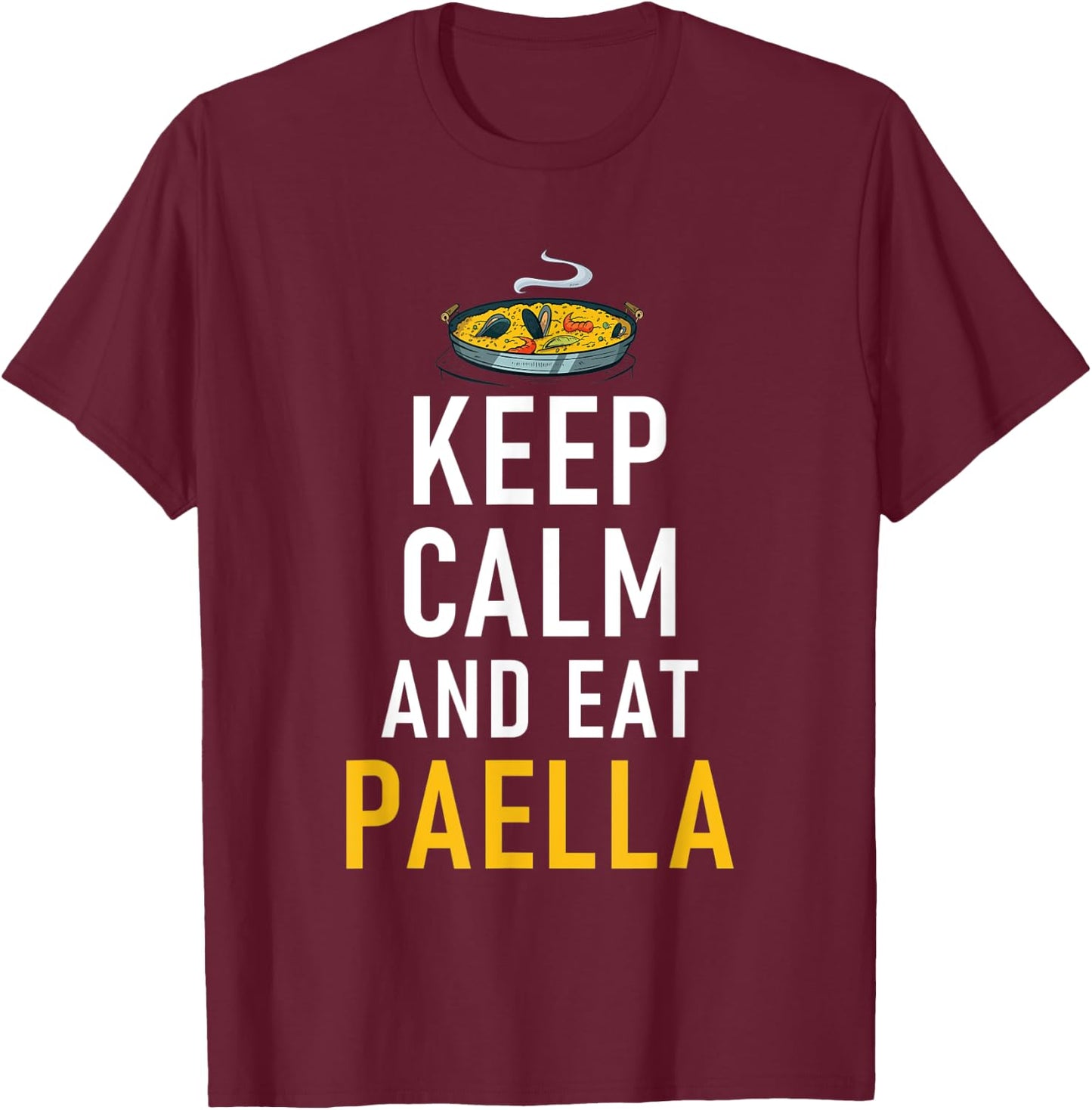 Spain Keep Calm and eat Paella Spanish Paella T-Shirt - T-Shirt | Maroon