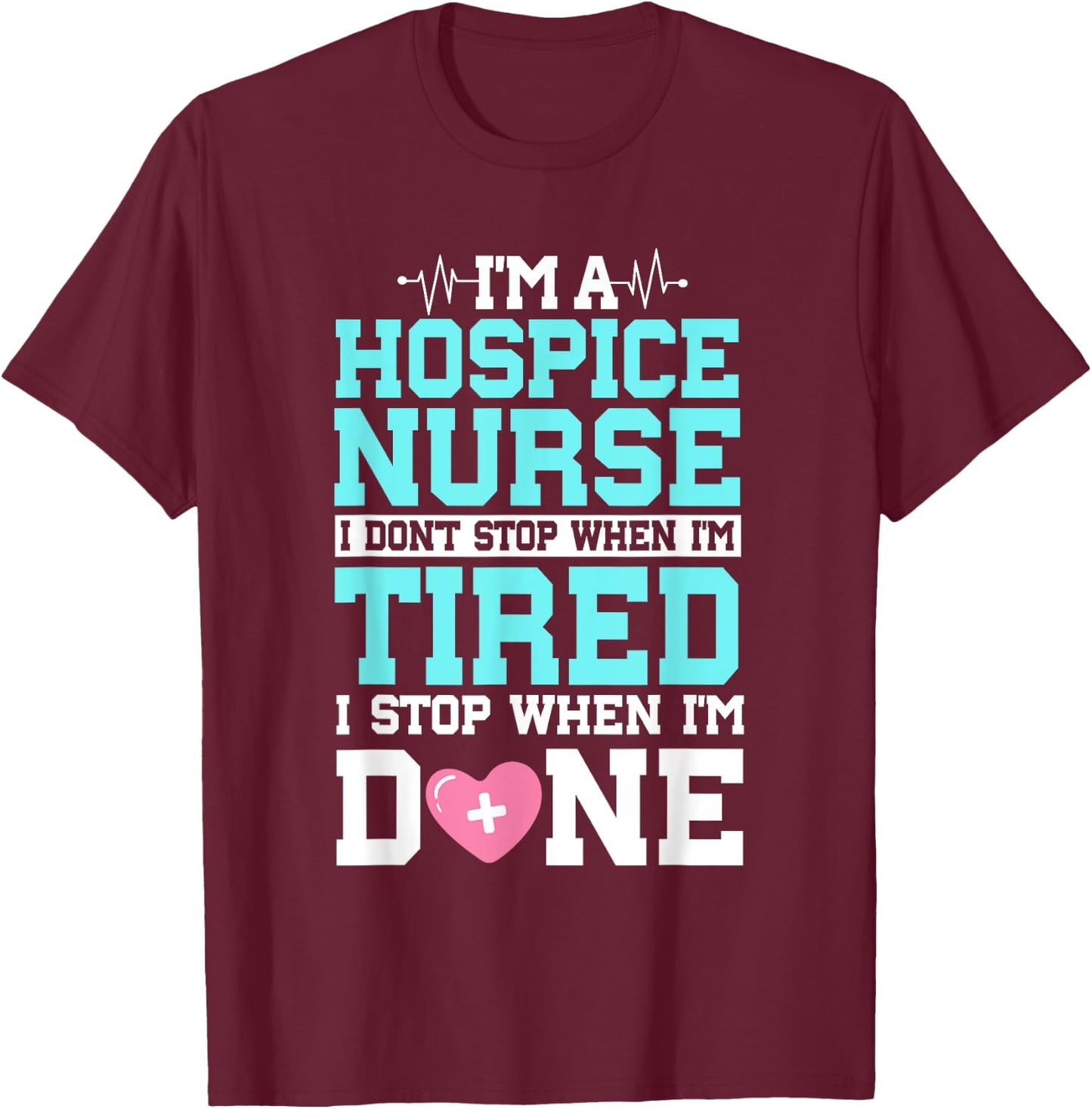 Hospice Nurse CHPN CHPLN Healthcare Worker Palliative RN T-Shirt - T-Shirt | Maroon