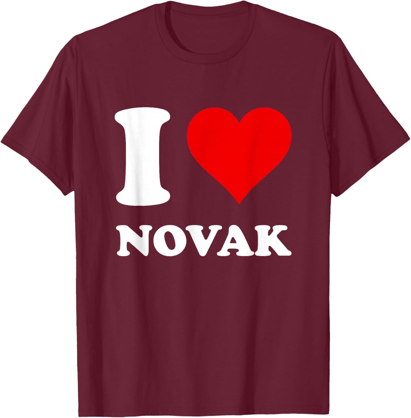 I Love Novak T-Shirt - T-Shirt | Maroon
