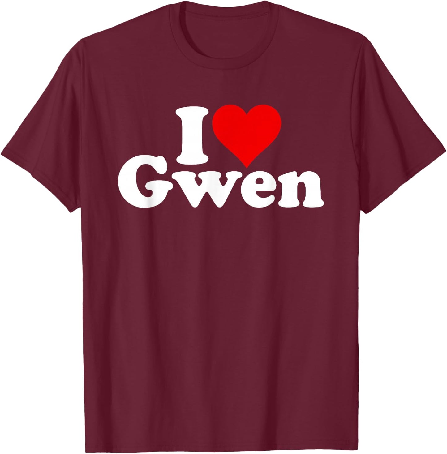 I Love Heart Gwen Gwendolyn Guinevere T-Shirt - T-Shirt | Maroon
