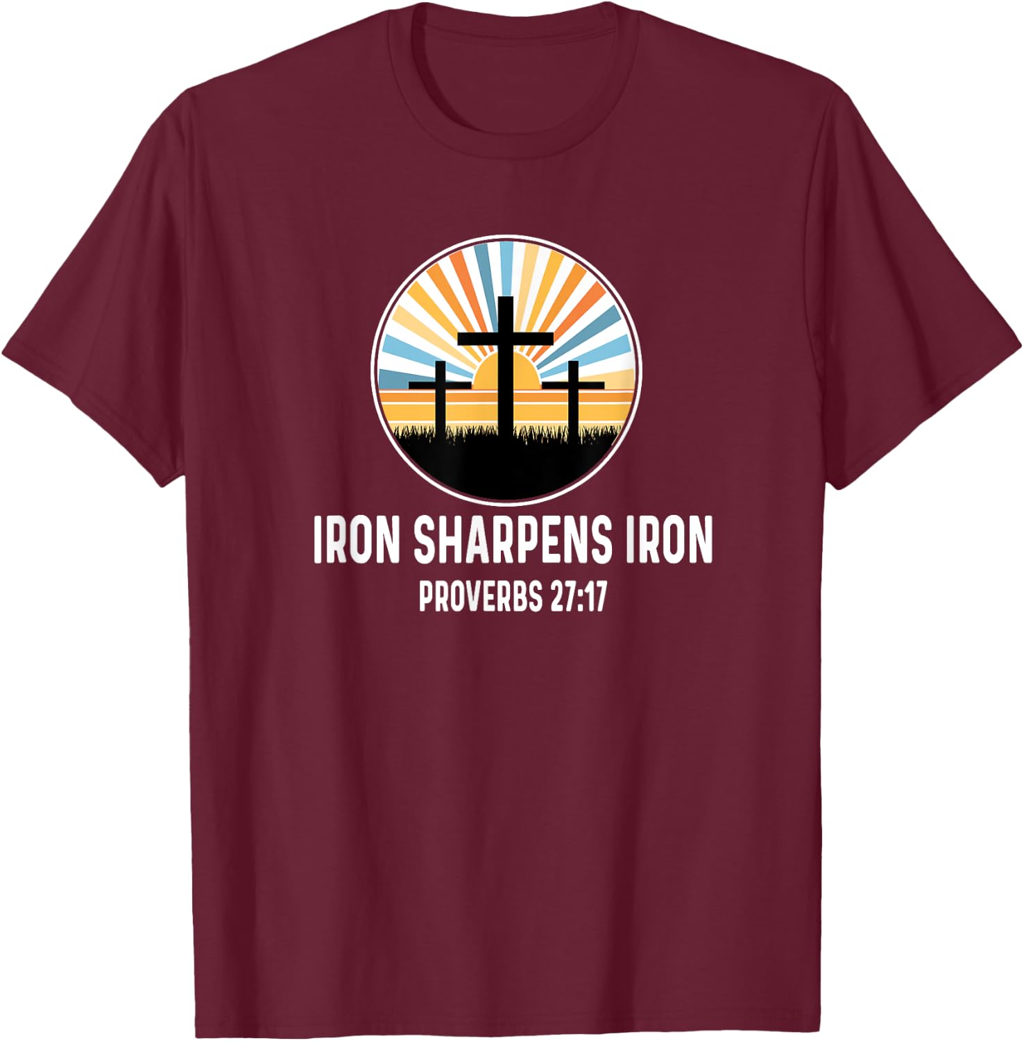 Proverbs 27:17 27 17 God Jesus Religious Iron Sharpens Iron T-Shirt - T-Shirt | Maroon