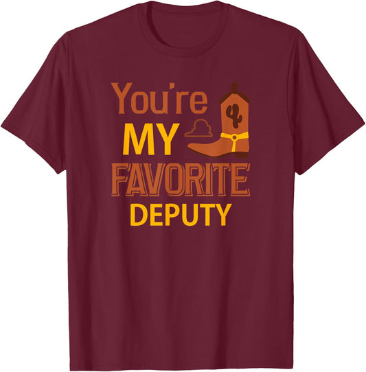 You're My Favorite Deputy Gift Best Friends T-Shirt - T-Shirt | Maroon