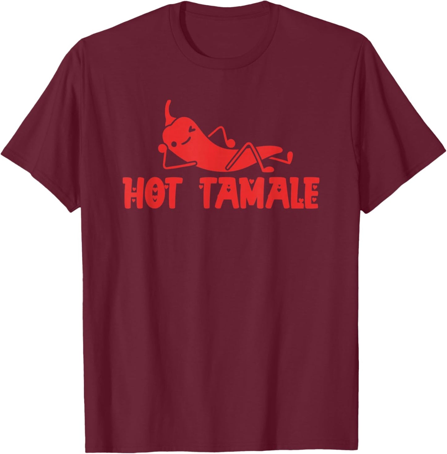 Hot Tamale , Funny Valentines Hot Tamales T-Shirt - T-Shirt | Maroon