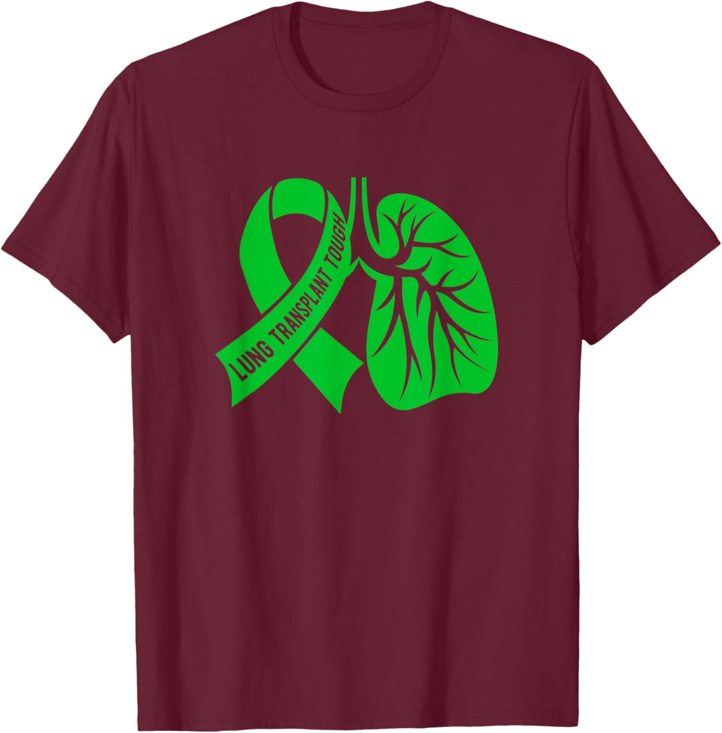 Tough Lung Transplant Survivor Lung Transplant Recovery T-Shirt - T-Shirt | Maroon
